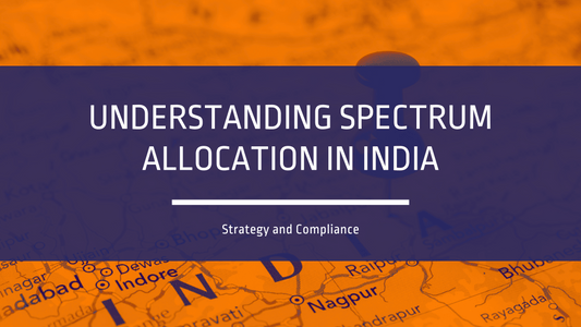 Spectrum Allocation in India: Strategy and Compliance