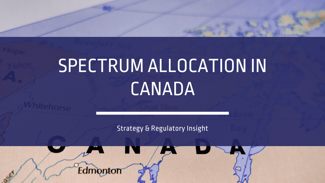 Canada Spectrum Map Spectrum Allocation in Canada: Strategy & Regulatory Insight – Spektrum ...